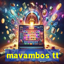 mavambos tt